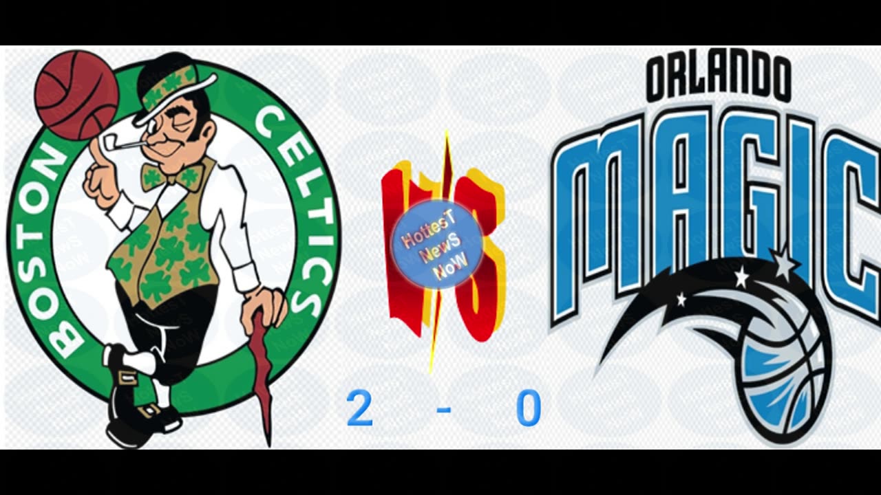 Celtics lead series vs Magic, 2 - 0