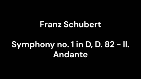 Symphony no. 1 in D, D. 82 - II. Andante