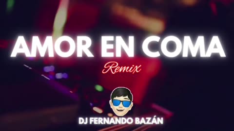 AMOR EN COMA ✘ MALUMA Ft MANUEL TURIZO ✘ (REMIX CACHENGUE) ✘ DJ FERNANDO BAZÁN