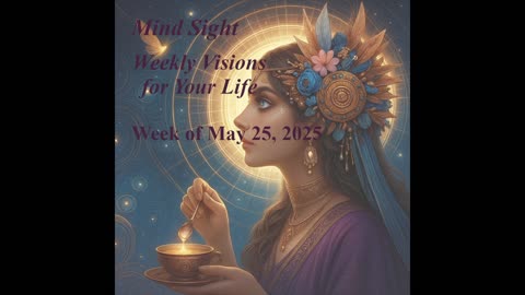 Mind Sight for the Week of May 25, 2025