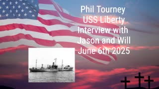 Phil Tourney USS Liberty Interview with Jason
