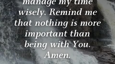 Your time is precious. Give the best of it to the One who gave it to you.
