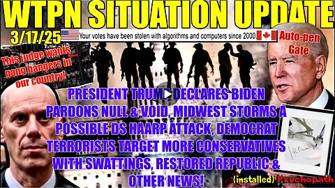 WTPN SIT/UP: Midwest storms HAARP, Biden Pardons null/void, more swatting & more.
