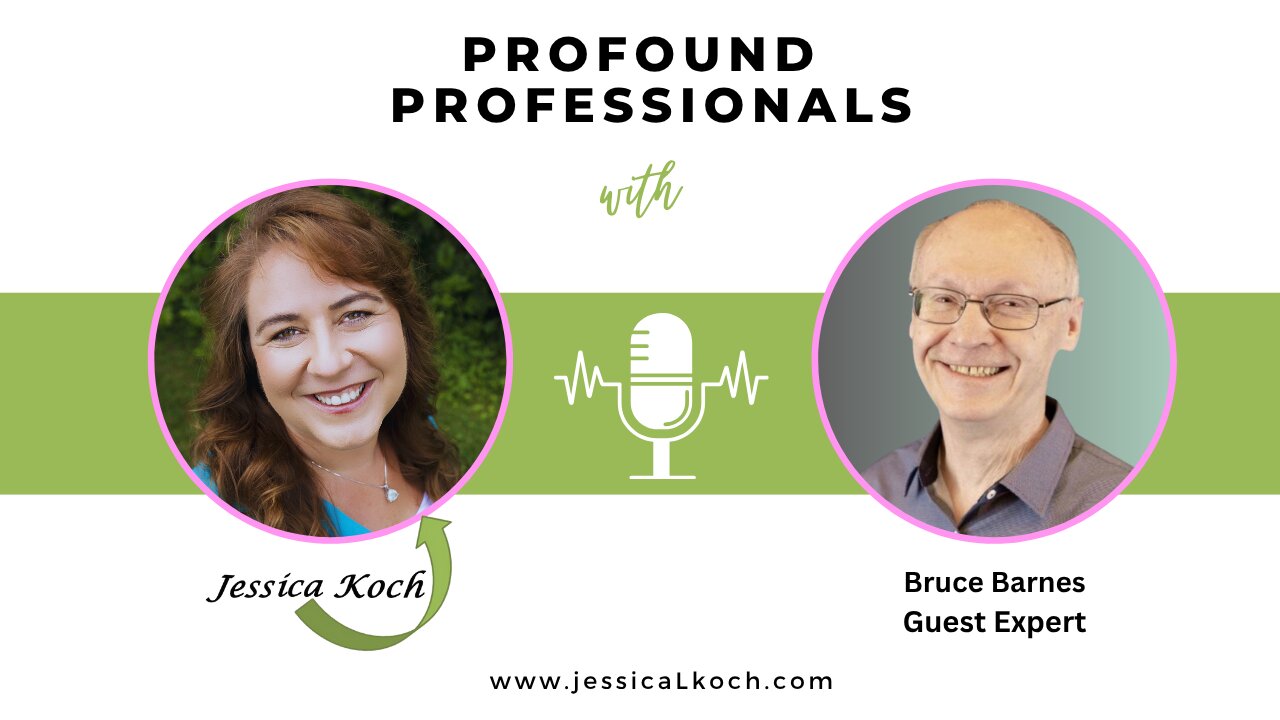 Jessica Koch of Profound Professionals Features Bruce Barnes