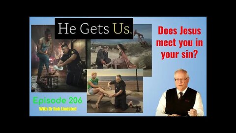 Episode 206 How Biblical is 'He Gets Us'? with Dr Rob Lindsted