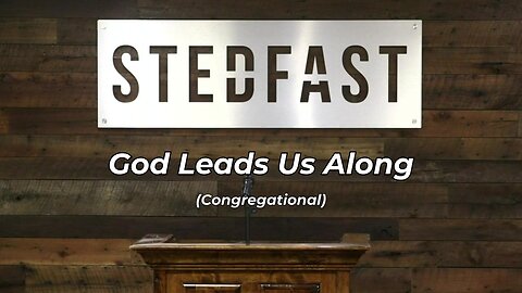#96 God Leads Us Along Congregational (SBC)