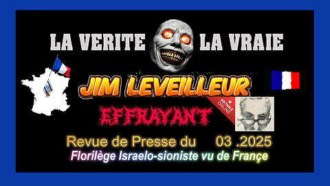 Le florilège Israèlo-sioniste vu de Françe par Jim Leveilleur (Hd 1080)