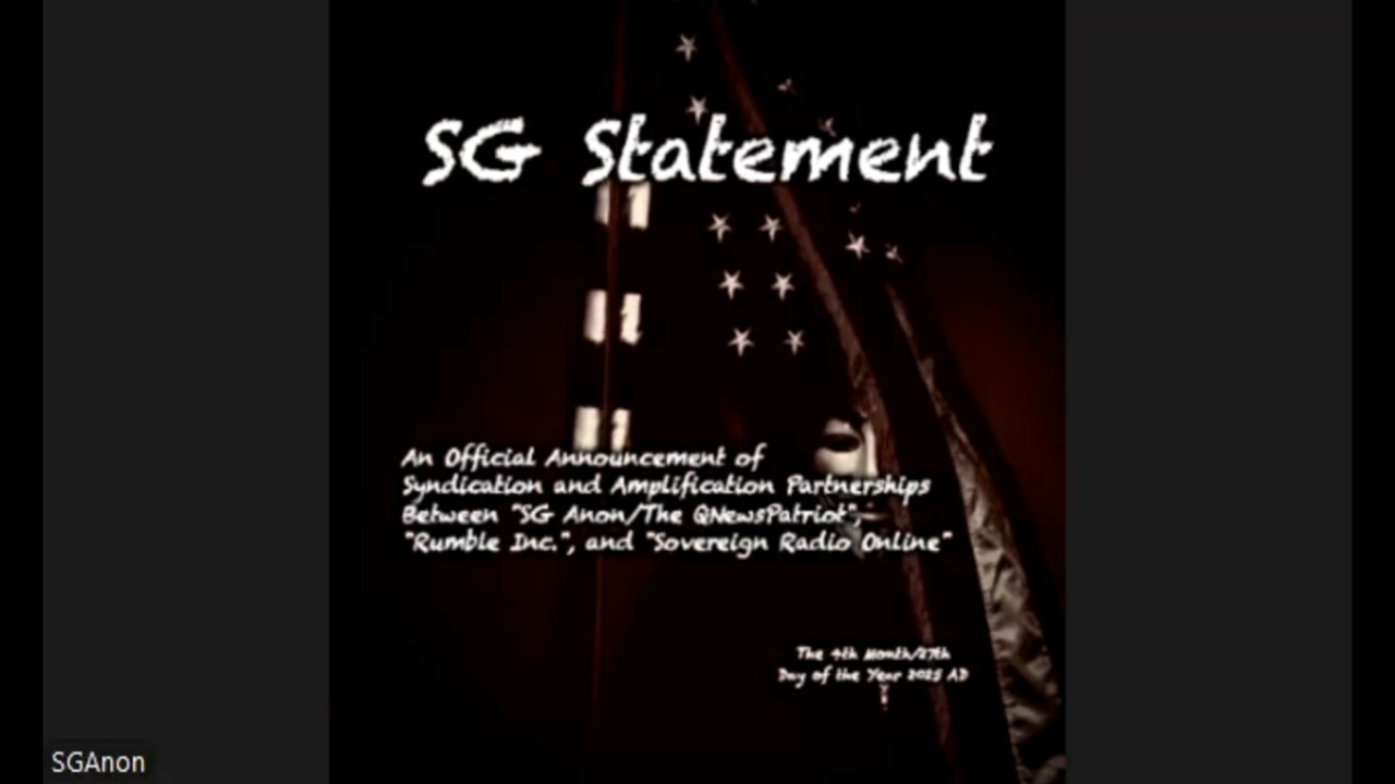 SG Statement - An Official Announcement of Syndication and Amplification Partnerships Between "SG Anon/The QNewsPatriot", "Rumble Inc.", and "Sovereign Radio Online" (4/27/2025)