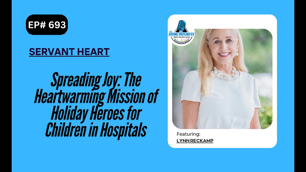 Spreading Joy: The Heartwarming Mission of Holiday Heroes for Children in Hospitals w/ Lynn Reckamp