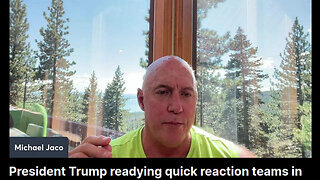 MICHAEL JACO- TRUMP READYING QUICK REACTION TEAMS IN NATIONAL GUARD UNITS 50 STATES,4SOCIAL UNREST