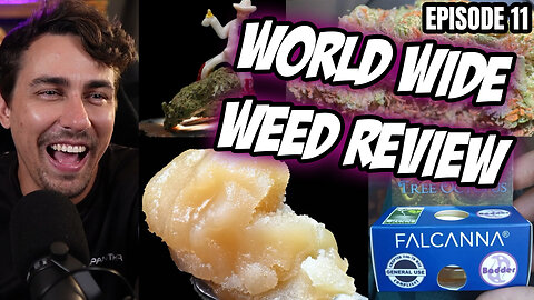 World Wide Weed Review!! Episode 11