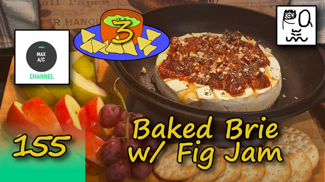 The MAX AC Channel #155: Baked Brie w/ Fig Jam