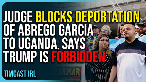 Judge Blocks Deportation of Abrego Garcia to Uganda, Says Trump Admin Is Forbidden