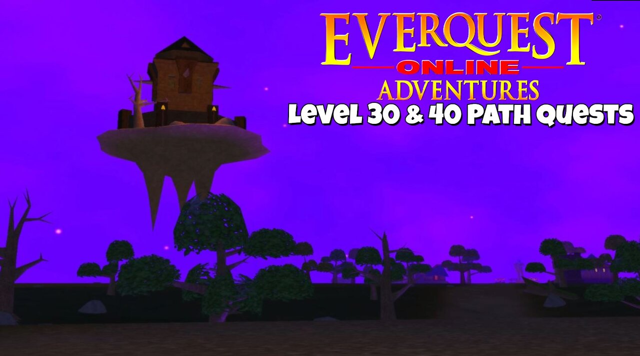EverQuest Online Adventures: Level 30 & 40 Path Quests