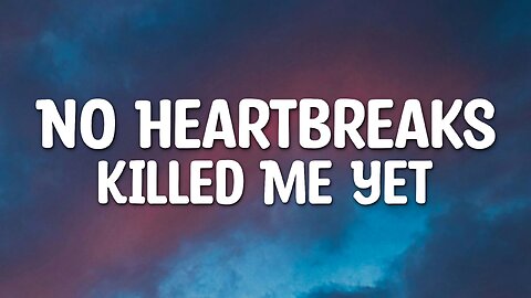 Julia Michaels - No Heartbreak's Killed Me Yet (Lyrics)