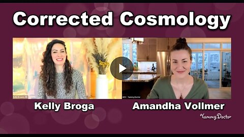 Corrected Cosmology with Amandha Vollmer and Kelly Brogan of The Sovereignty Series