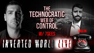 The Technocratic Web of Control w/ 7SEES | Ep. 142