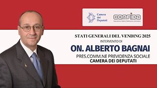 🔴 Intervento dell'On. Alberto Bagnai, Pres. Commiss. Enti Gestori ► STATI GENERALI DEL VENDING 2025.