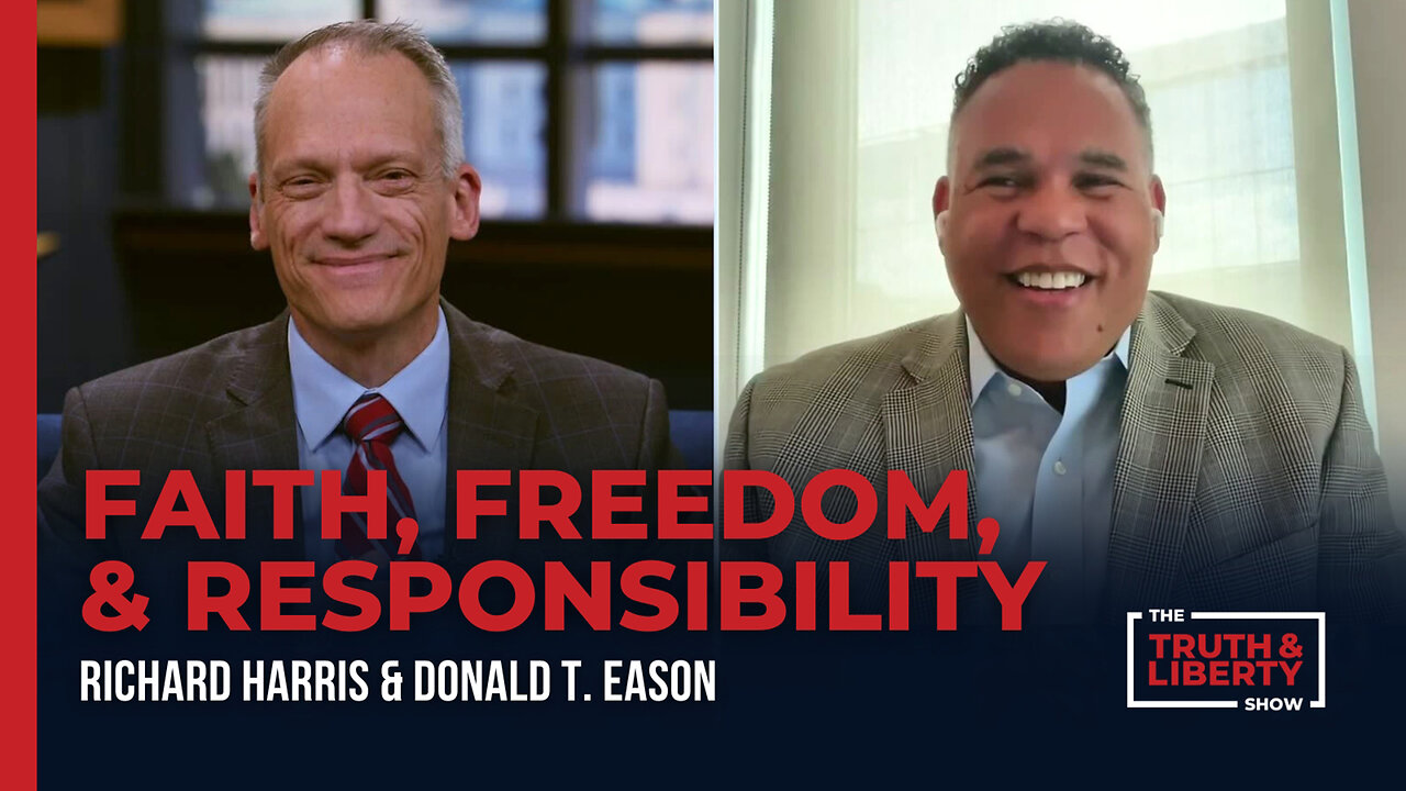 Faith, Freedom, and Responsibility - with Donald Eason on The Truth & Liberty Show