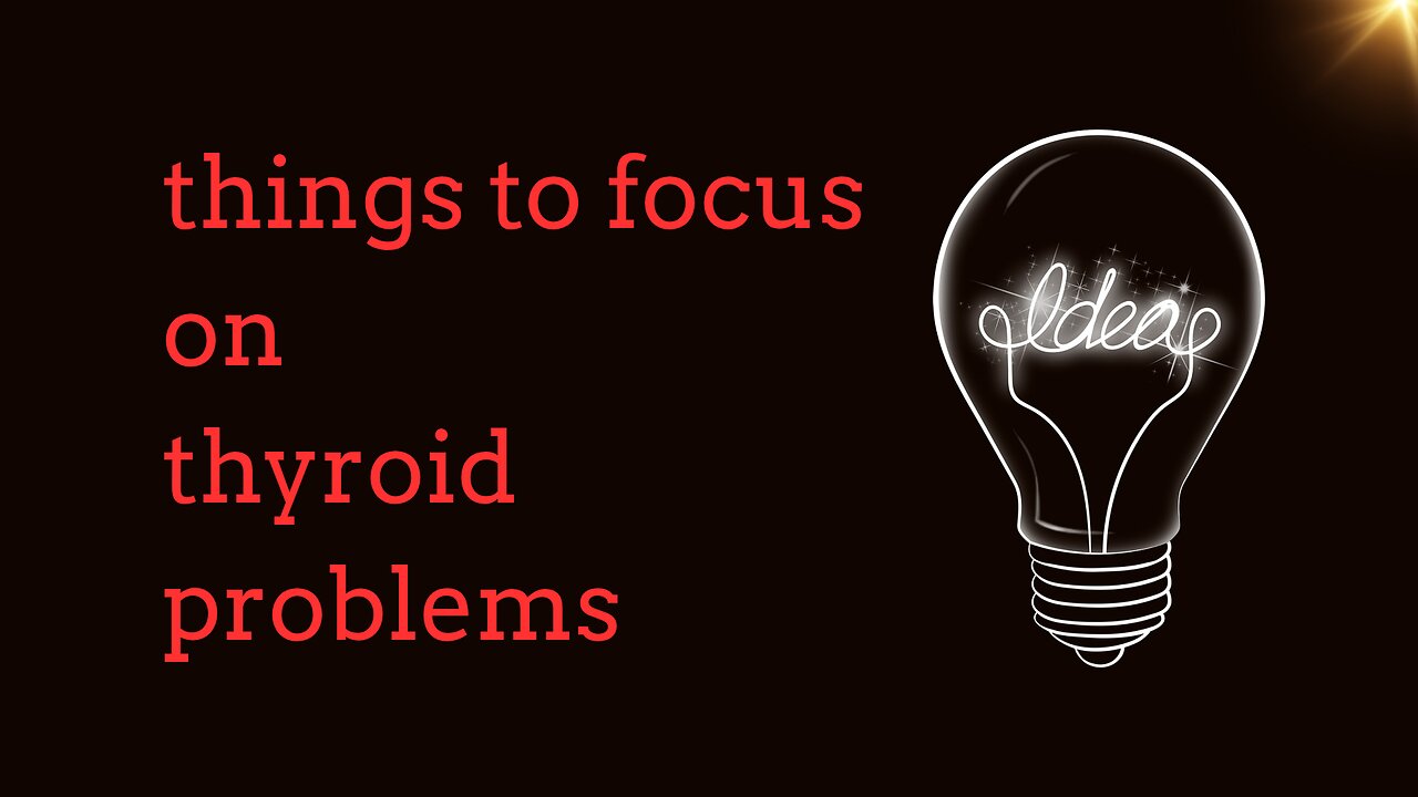 5 things to focus on if you have thyroid problems