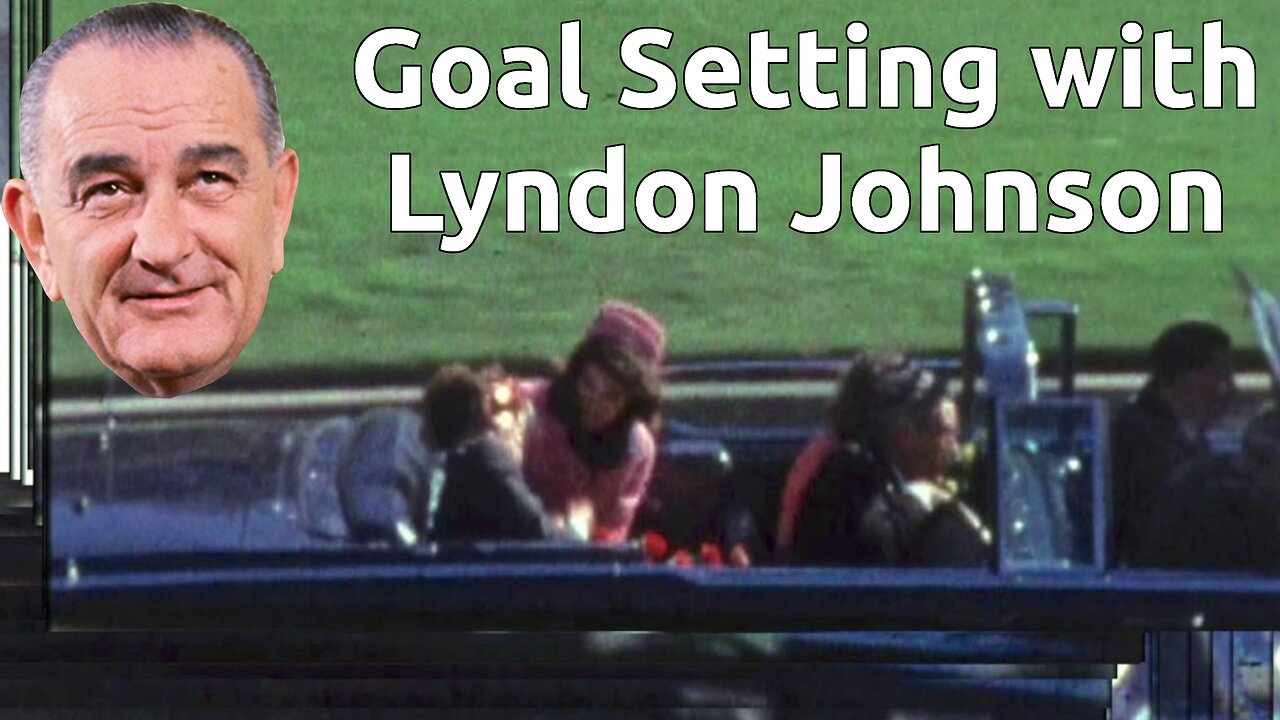 Goal Setting with American President Lyndon Johnson