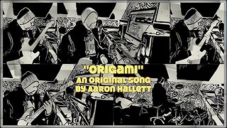 "Origami" an Original Song by Aaron Hallett