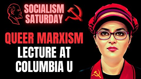 SOCIALISM SATURDAY: Queer Marxism Lecture at Columbia University