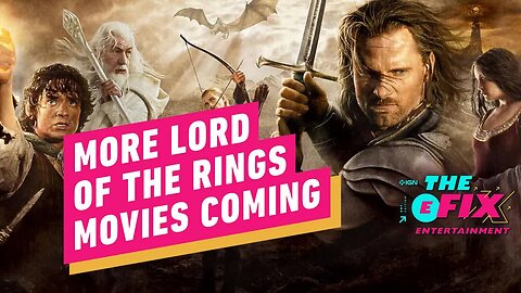 More Lord of the Rings Movies Coming Soon - IGN The Fix - Entertainment