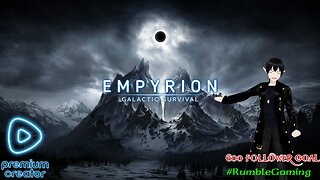 [Vtuber]Empyrion Galactic survival!
