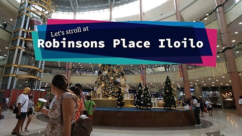 Let's stroll at Robinsons Place Iloilo PH