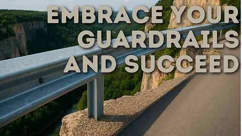 Guardrails and Bandwidth - Protect the Life You Want