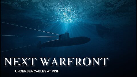 Silent Currents- How Undersea Cables Could Spark The Next Global Conflict