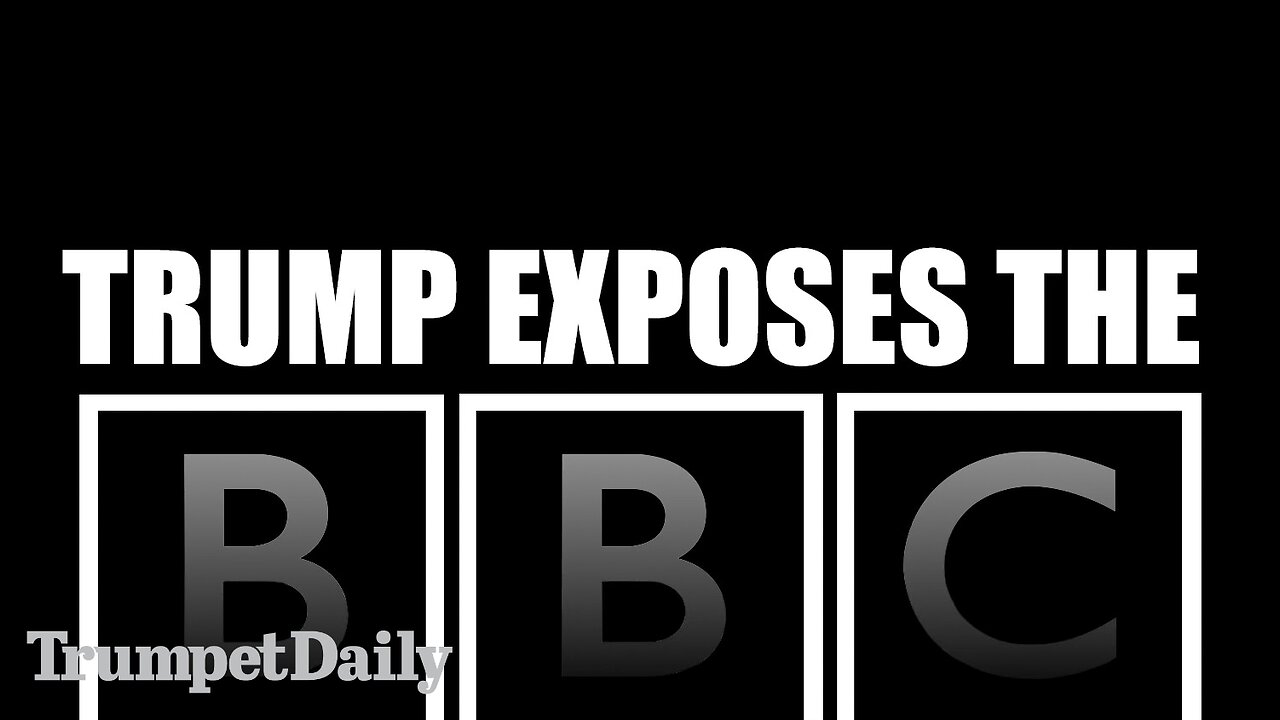 Trump Exposes the BBC - Trumpet Daily | Nov. 14, 2025