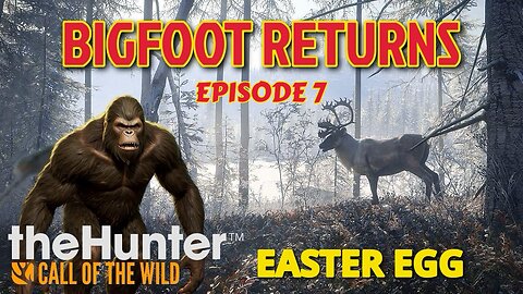 Hunter Call Of The Wild - BIGFOOT RETURNS Easter Egg