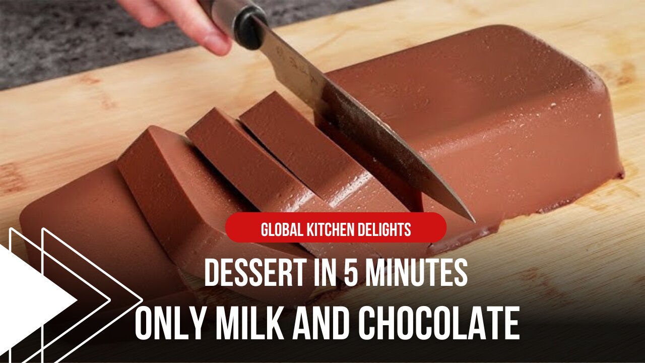 Only milk and chocolate! Dessert in 5 minutes! Global Kitchen Delights