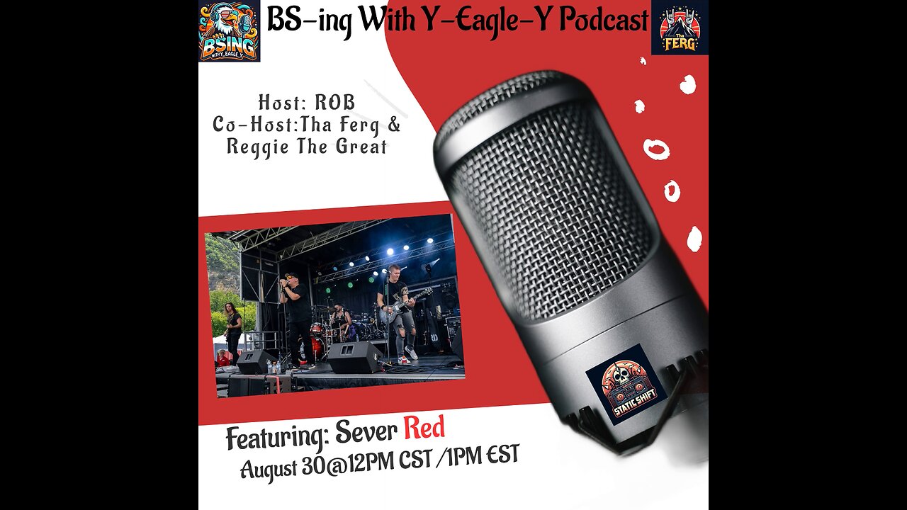BS-ing With Y-Eagle-Y Podcast Ep. 32 | Sever Red Sets Hard Rock on Fire- Live!