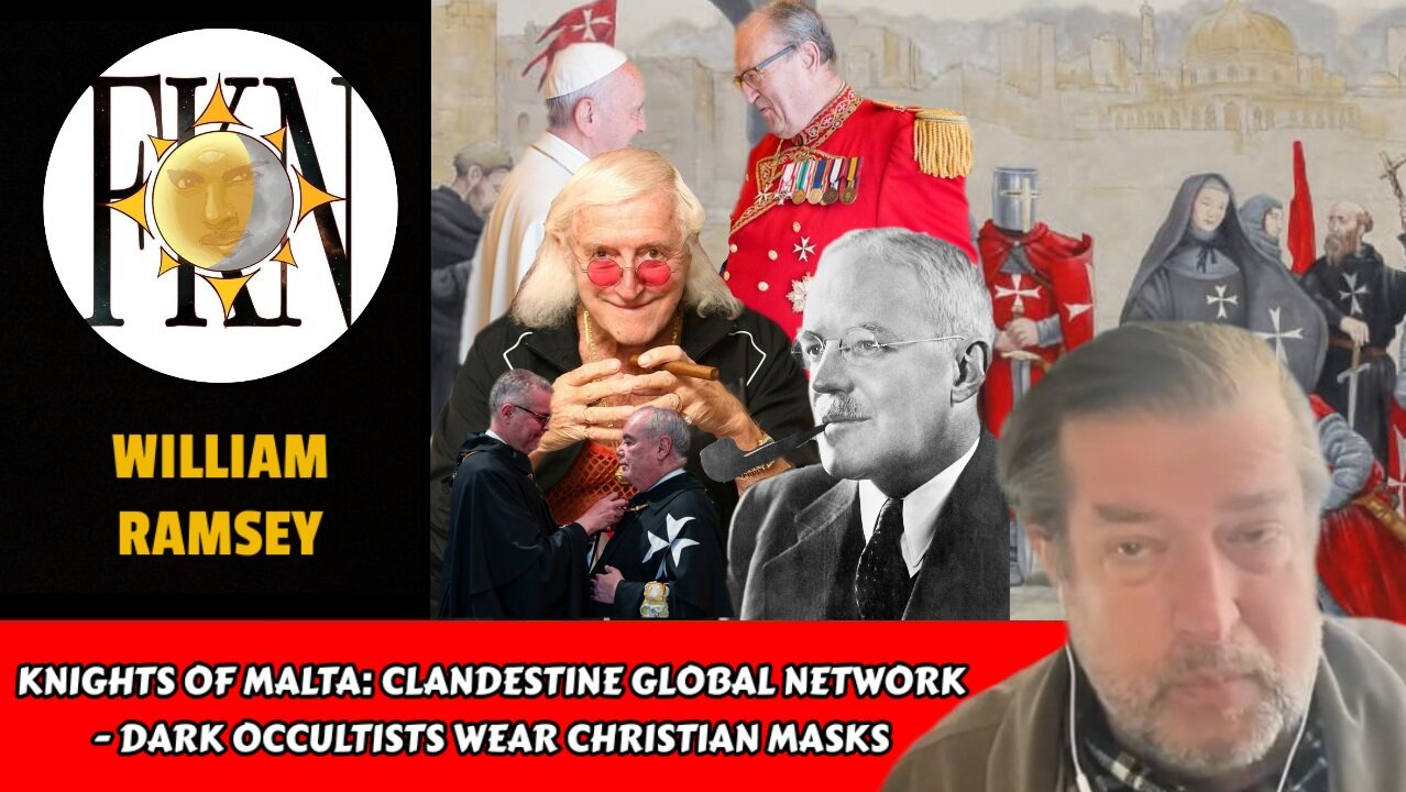 Knights of Malta: Clandestine Network - Dark Occultists wear Christian Masks | William Ramsey