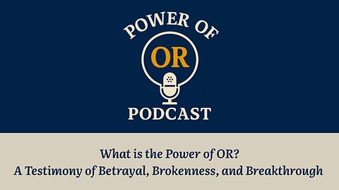What is the Power of OR?: A Testimony of Betrayal, Brokenness, and Breakthrough