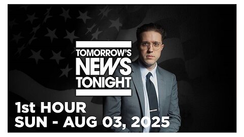 TOMORROWS NEWS TONIGHT [1 of 2] Sunday 8/3/25 • DC SWAMP TURNING INTO QUICKSAND - News & Analysis