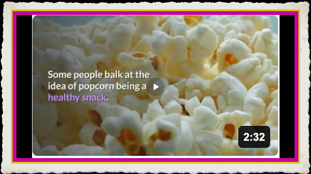 The Health Benefits of Popcorn Is Popcorn Healthy