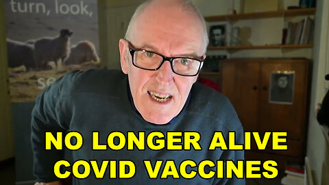 No Longer Alive - Covid Vaccines