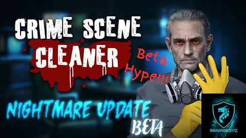 Crime Scene Cleaner Replay, Nightmare Beta HYPE!!!