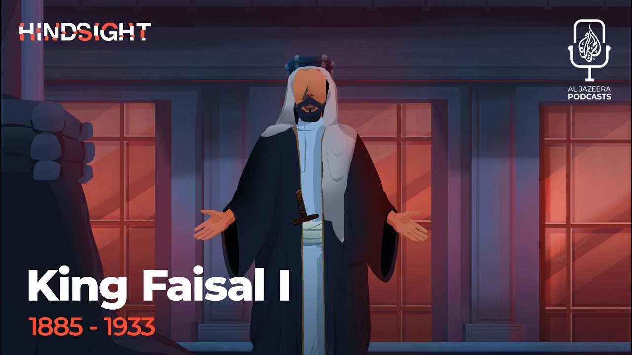 Faisal I of Iraq_ The Making of a King _ Hindsight