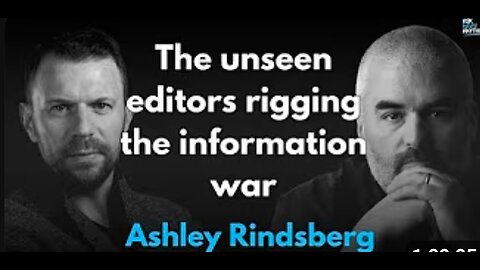 The Unseen Editors Rigging the Information War — EXPOSED (First 30 Mins)