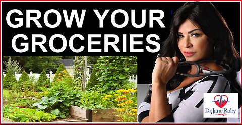 GROW YOUR OWN GROCERIES, BEFORE IT'S TOO LATE