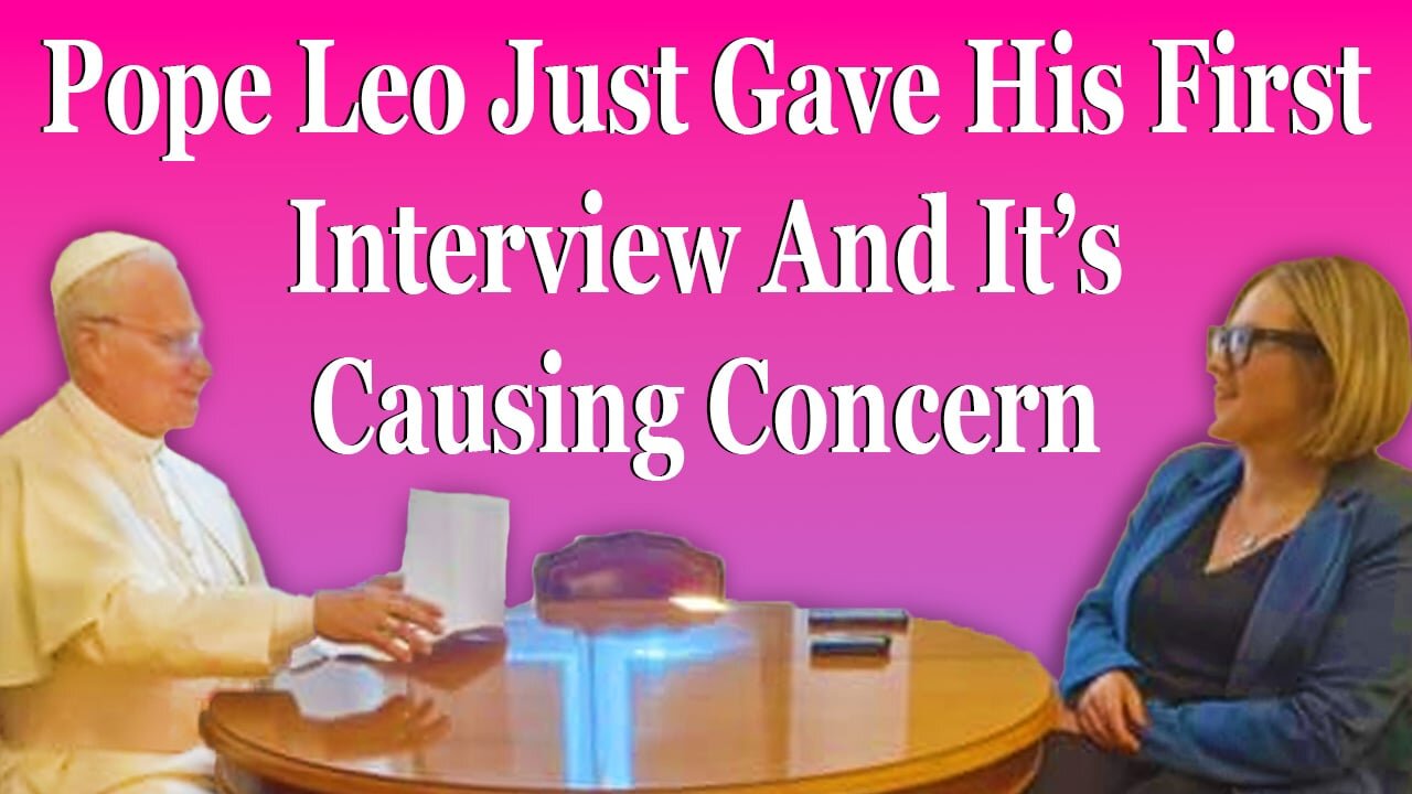 Pope Leo Just Gave His First Interview And Its Causing Concern