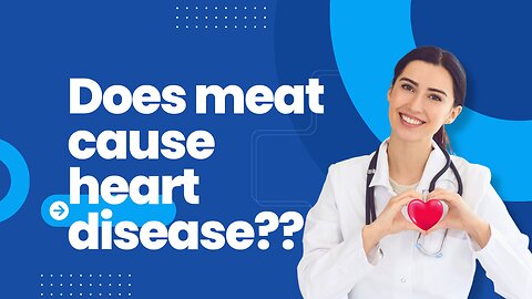 does meat cause heart disease?