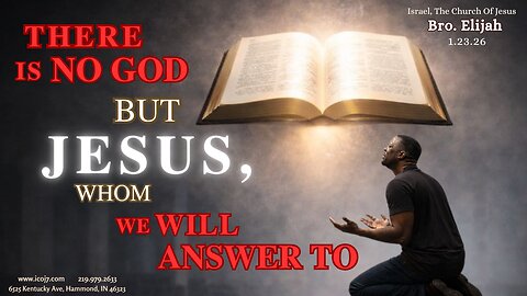 THERE IS NO GOD BUT JESUS WHOM WE WILL ANSWER TO