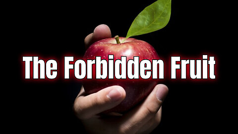The Forbidden Fruit