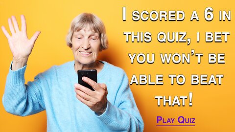 Can you beat this woman by scoring higher than a 6?